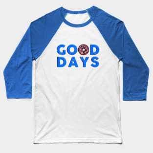 Good Days Blue Baseball T-Shirt